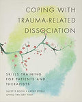Coping with Trauma-Related Dissociation: Skills Training for Patients and Therapists (Norton Series on Interpersonal Neurobiology) 1st Edition